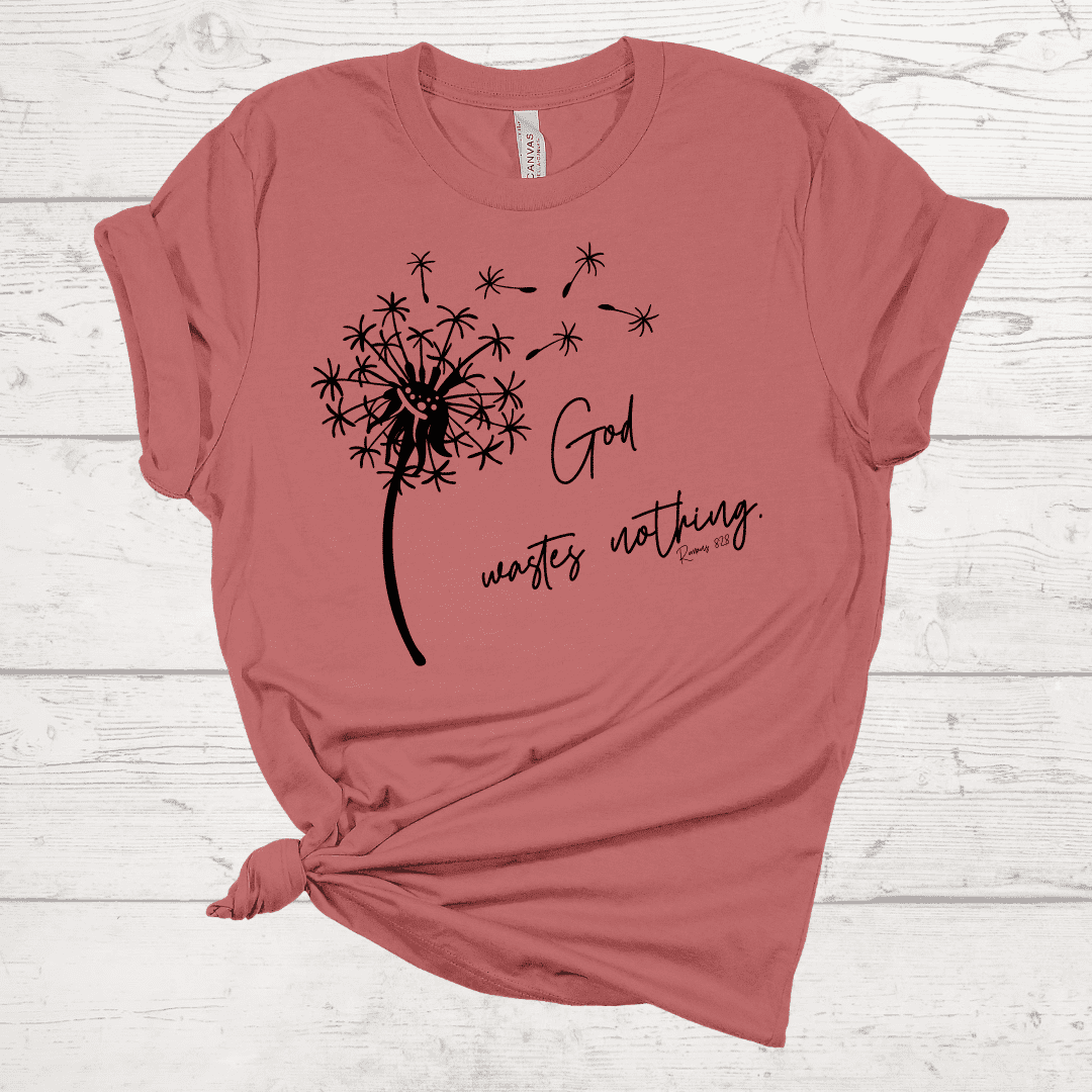 God wastes nothing tee